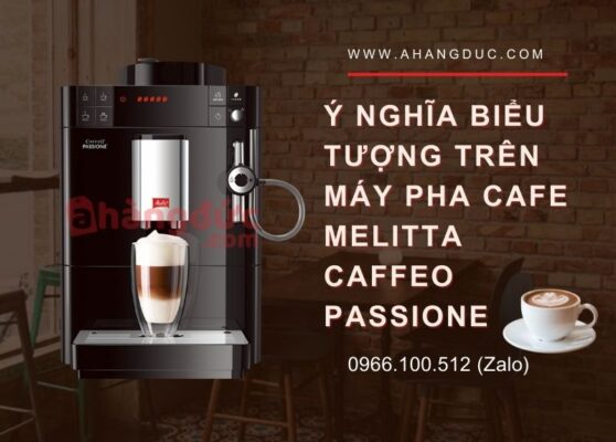 Ý nghĩa của các tín hiệu hiển thị trên máy pha cà phê tự động Melitta Caffeo Passione
