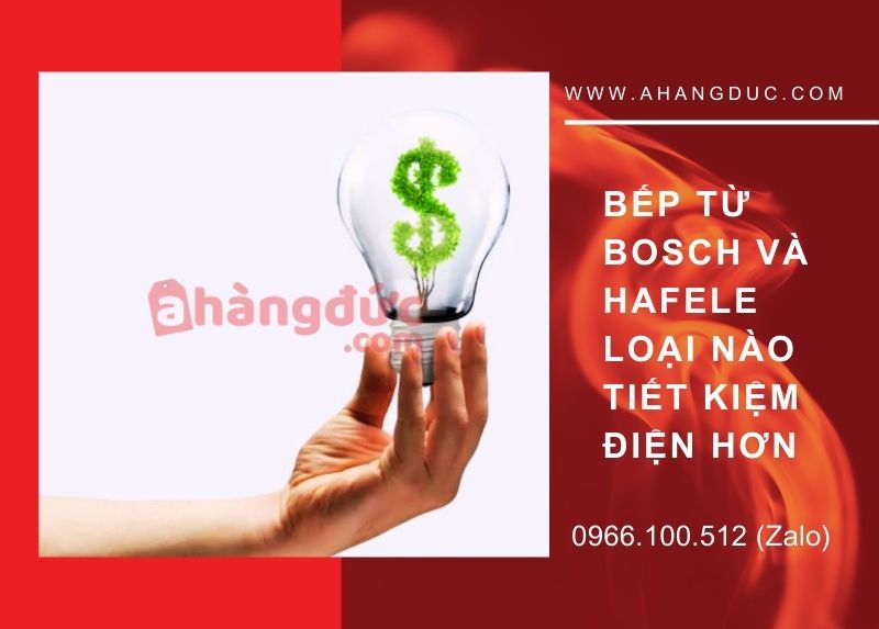 So sánh bếp từ Bosch và Hafele| Nên mua bếp từ Bosch hay Hafele 9 bếp từ Bosch và Hafele loại nào tiết kiệm điện hơn
