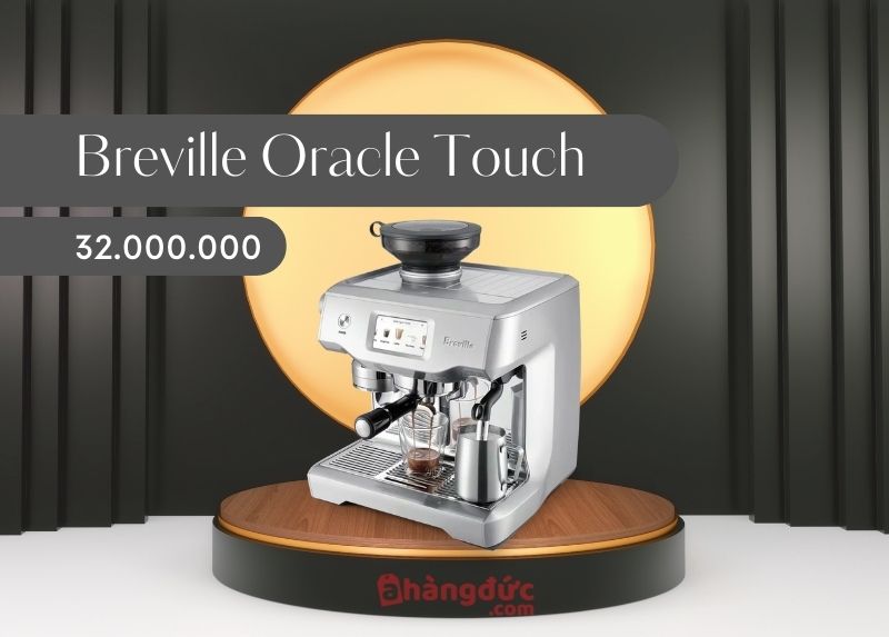 Bán máy pha cafe đã qua sử dụng Breville Oracle Touch