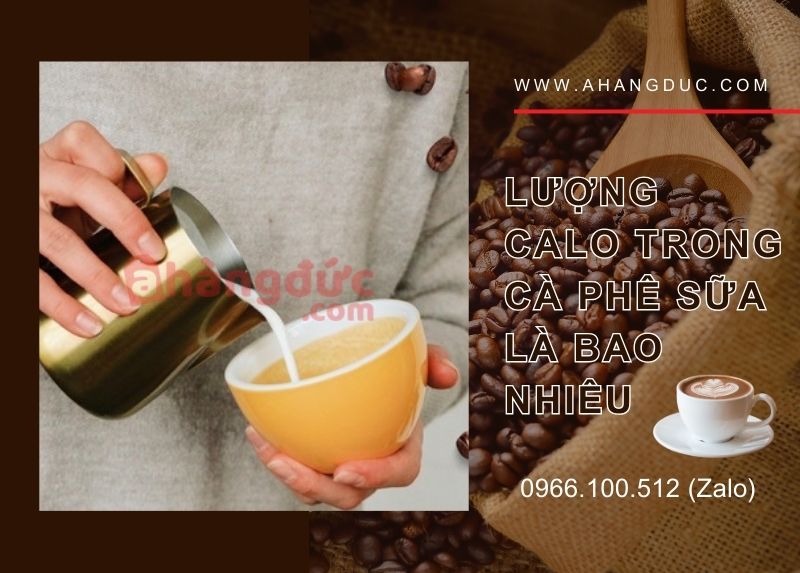 Uống cà phê sữa có tăng cân không? Cafe sữa bao nhiêu calo 7 Lượng calo trong cà phê sữa là bao nhiêu?