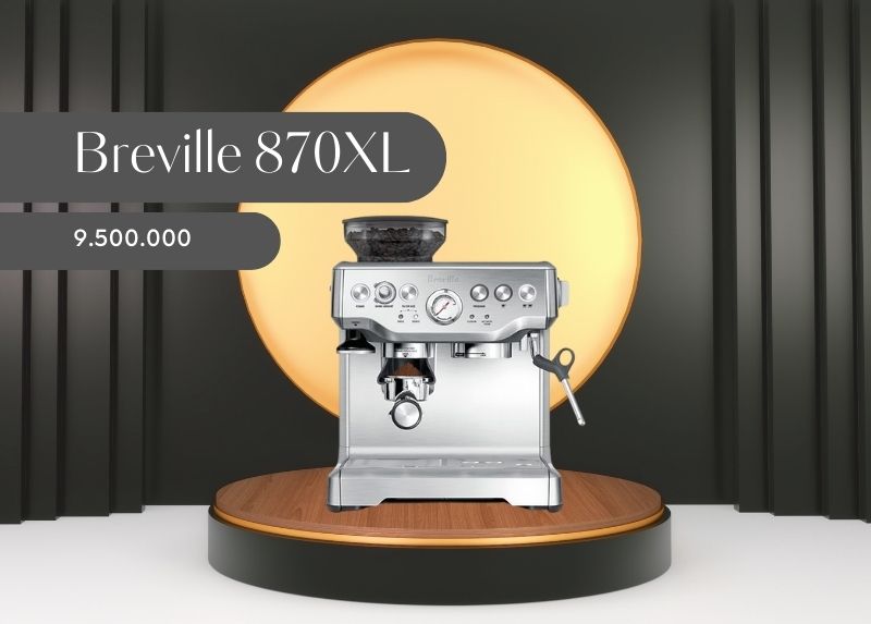 Thanh lý máy pha cà phê Breville 870XL