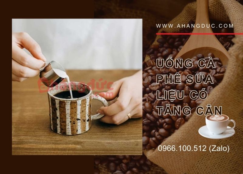 Uống cà phê sữa có tăng cân không? Cafe sữa bao nhiêu calo 6 Uống cà phê sữa liệu có tăng cân?