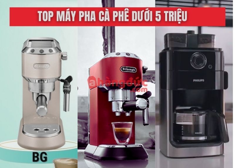 Top máy pha cà phê dưới 5 triệu