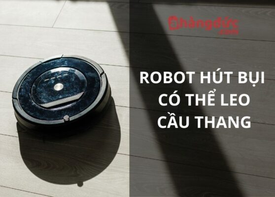 robot hút bụi có thể leo cầu thang