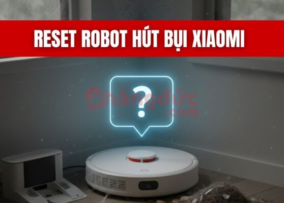 Reset robot hút bụi Xiaomi