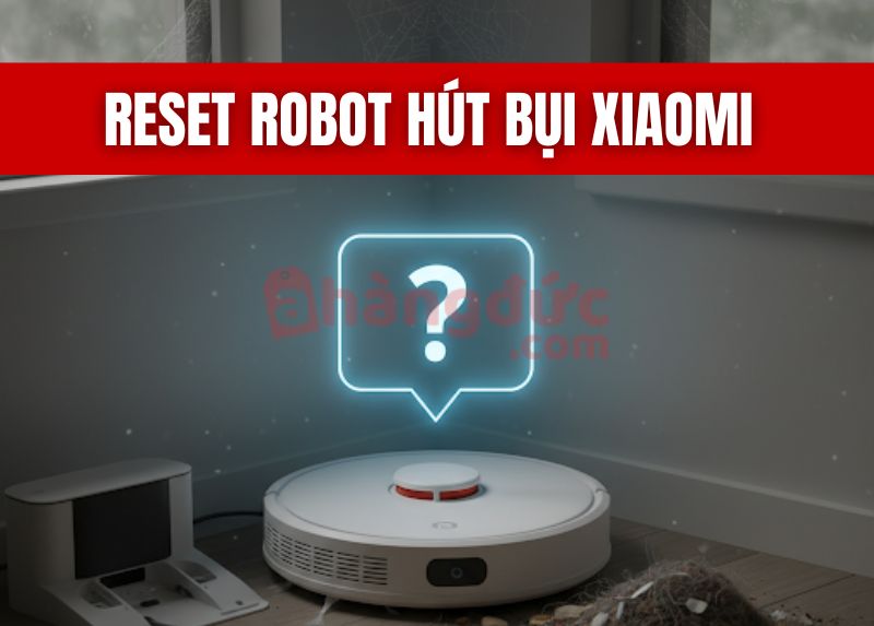 Reset robot hút bụi Xiaomi
