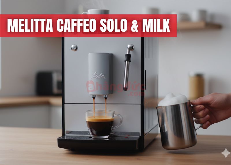Melitta Caffeo Solo & Milk: Chuyên gia hương thơm từ quê hương giấy lọc cà phê, mang đến những ly espresso và đồ uống sữa tinh tế.