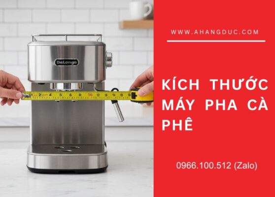 kích thước máy pha cà phê