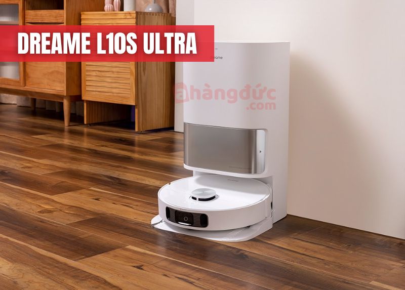 Dreame L10s Ultra: Khi mọi tính năng cao cấp đều hội tụ trong một mức giá hợp lý.