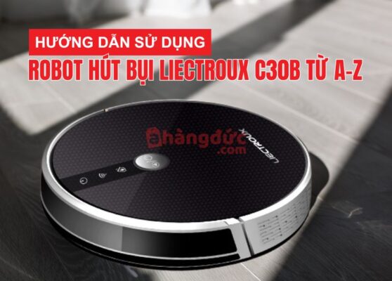Hướng dẫn sử dụng robot hút bụi liectroux c30b