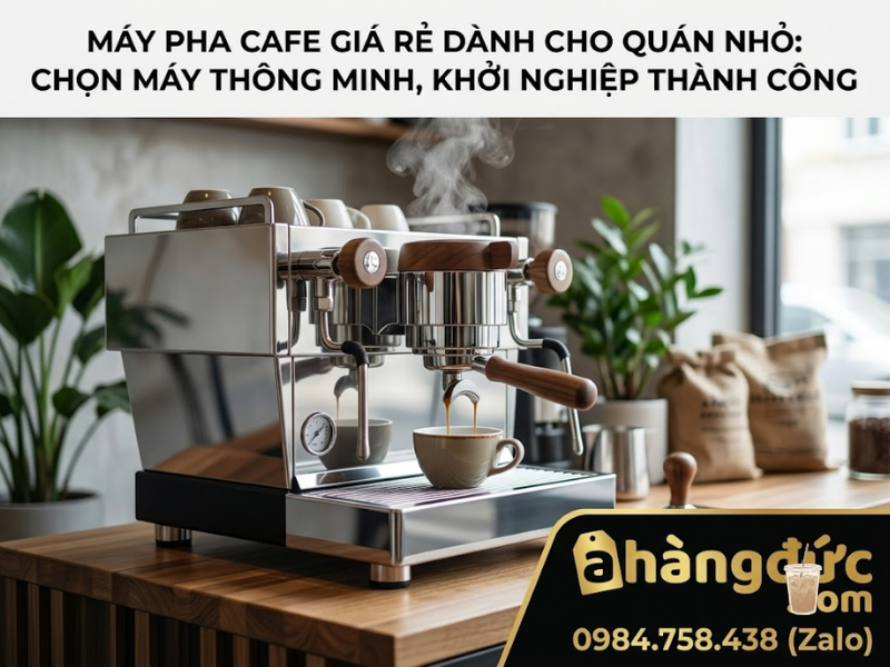 Các dòng máy pha cà phê chuyên nghiệp cho quán nhỏ tốt